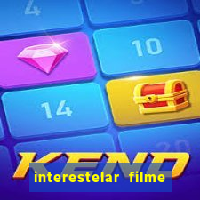 interestelar filme completo dublado telegram interestelar